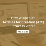How Wikipedia's Articles for Creation (AfC) Process Works